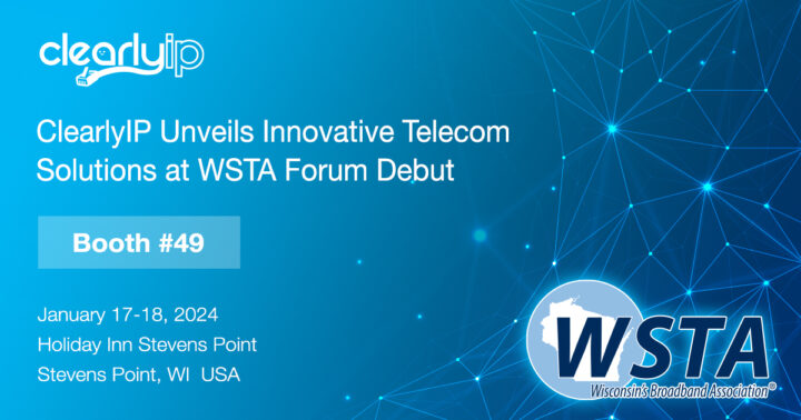 ClearlyIP Unveils Innovative Telecom Solutions at WSTA Forum Debut