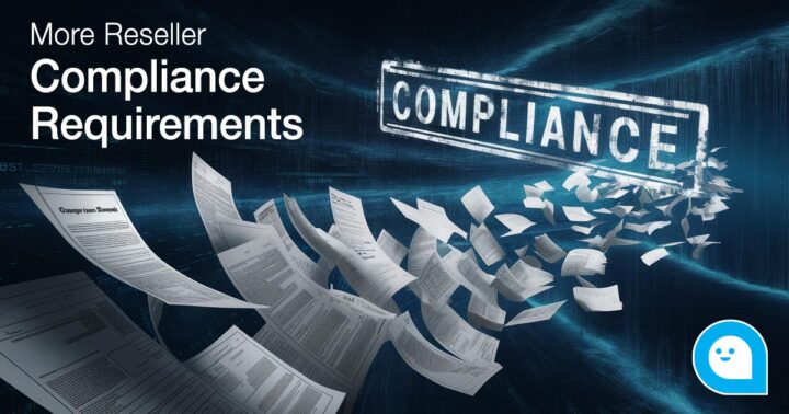 More Reseller Compliance Requirements